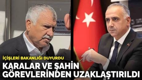Zeydan Karalar ve Ahmet Şahin görevlerinden uzaklaştırıldı