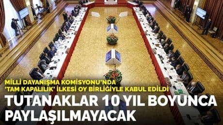 Milli Dayanışma Komisyonunda ‘tam kapalılık’ ilkesi oy birliğiyle kabul edildi: Tutanaklar 10 yıl boyunca paylaşılmayacak