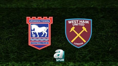 Ipswich Town-West Ham United maçı ne zaman? Saat kaçta, hangi kanalda? | İngiltere Premier Lig