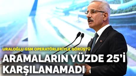 Uraloğlu GSM operatörleriyle görüştü: Aramaların yüzde 25’i karşılanamadı