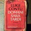 “La storia di mio zio repubblichino salvato dai partigiani”: Luigi Contu in libreria con “Domani sarà tardi”