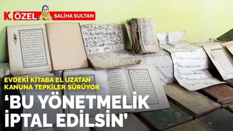 Evdeki kitaba el uzatan kanuna tepkiler sürüyor: Bu yönetmelik iptal edilsin