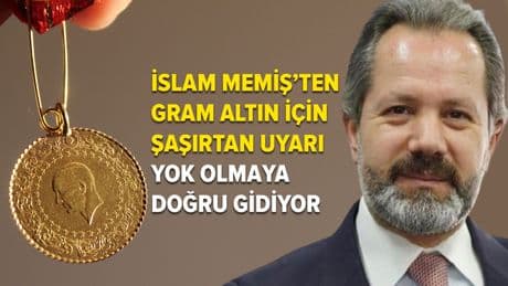 İslam Memiş'ten gram altın için ilginç uyarı: Yok olmaya doğru gidiyor!