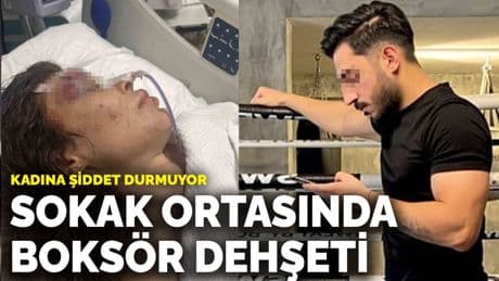 Kadına şiddet durmuyor! Beşiktaş'ta sokak ortasında boksör dehşeti