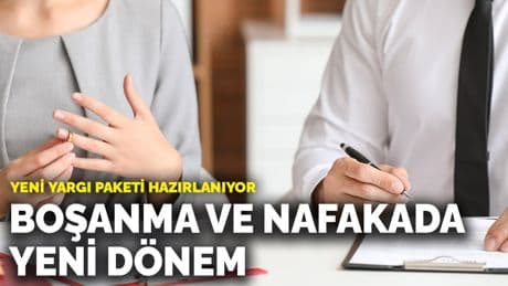 Yeni yargı paketi hazırlanıyor: Boşanma ve nafakada yeni dönem