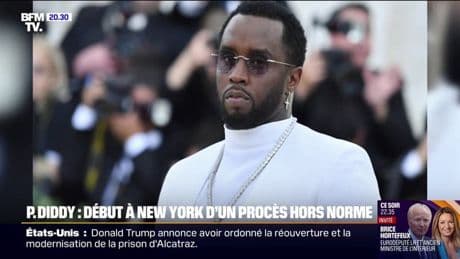 LE DOSSIER DU 20H - P. Diddy: le début d'un procès hors norme à New York