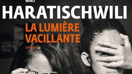 « La lumière vacillante » : 4 raisons de lire la romancière allemande Nino Haratischwili