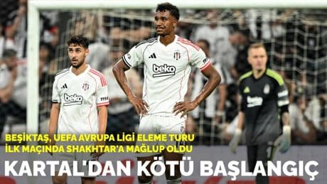 Kartal'dan kötü başlangıç: Beşiktaş, UEFA Avrupa Ligi Eleme Turu ilk maçında Shakhtar'a 4-2 mağlup oldu