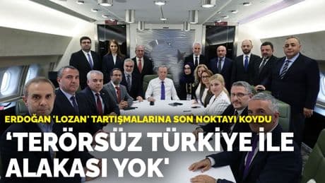 Cumhurbaşkanı Erdoğan 'Lozan' tartışmalarına son noktayı koydu: Terörsüz Türkiye ile yakından uzaktan alakası yok