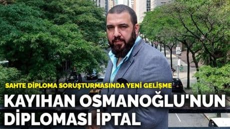 Sahte diploma soruşturmasında yeni gelişme: Abdülhamid Kayıhan Osmanoğlu'nun diploması iptal