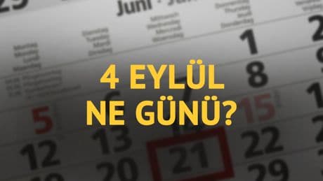4 Eylül ne günü? 4 Eylül'ün anlam ve önemi ne?