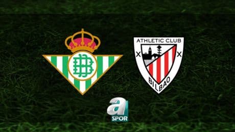 Real Betis-Athletic Bilbao maçı ne zaman ve saat kaçta? Hangi kanalda canlı yayınlanacak? | La Liga