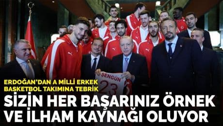 Erdoğan'dan A Milli Erkek Basketbol takımına tebrik: Sizin her başarınız çocuklarımıza örnek ve ilham kaynağı oluyor