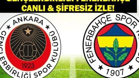GENÇLERBİRLİĞİ FENERBAHÇE MAÇI CANLI İZLE: Fenerbahçe Gençlerbirliği Maç Kadrosu: İşte Gençlerbirliği Fenerbahçe Maçı Canlı İzleme Ekranı