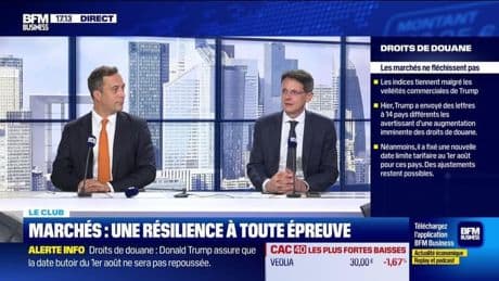 Le Club : "Le coup de bambou douanier n'effraie toujours pas les marchés" - 08/07