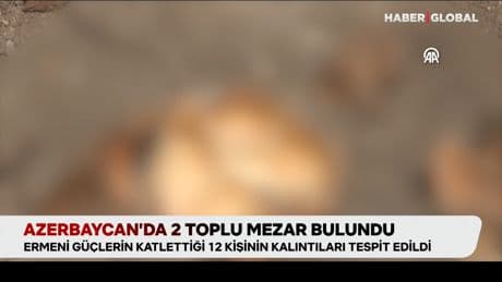 Azerbaycan’da 2 toplu mezar bulundu