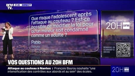 VOS QUESTIONS AU 20H BFM - Que risque l'adolescent après l'attaque au couteau ?