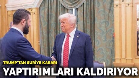 Trump'tan Suriye kararı: Yaptırımları kaldırıyor