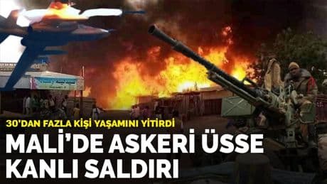 Mali’de askeri üsse kanlı saldırı: 30'dan fazla kişi yaşamını yitirdi