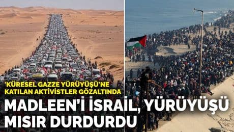 'Küresel Gazze Yürüyüşü'ne katılan aktivistler gözaltında: Madleen’i İsrail, yürüyüşçüleri Mısır durdurdu