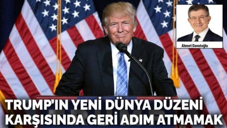 Trump’ın yeni dünya düzeni karşısında geri adım atmamak