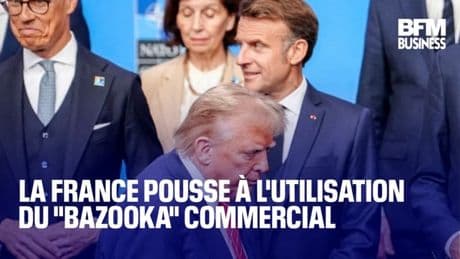 La France pousse à l'utilisation du "bazooka" commercial