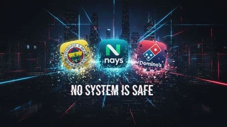 Fenerbahçe, İş Bankası, Domino's Pizza'ya siber saldırı! 'No system is safe' bildirimi ne anlama geliyor!