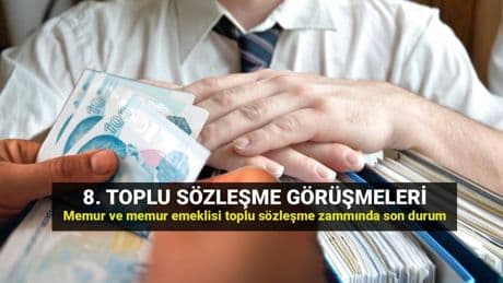 8. toplu sözleşme zammında son durum: Memur ve memur emeklisi toplu sözleşme zammı ne kadar olacak, teklif ne zaman açıklanır?