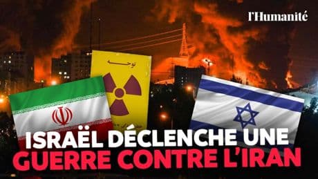 Guerre contre l’Iran : les vraies raisons de l’offensive israélienne