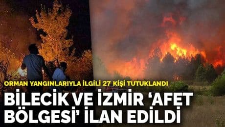 Bilecik ve İzmir "afet bölgesi" ilan edildi