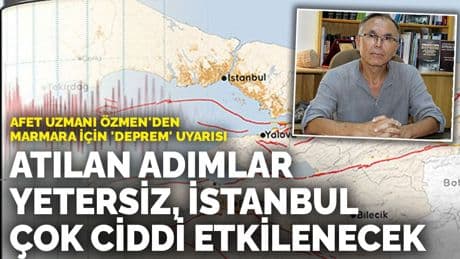 Afet uzmanı Özmen'den Marmara için 'deprem' uyarısı: Atılan adımlar yetersiz, İstanbul çok ciddi etkilenecek