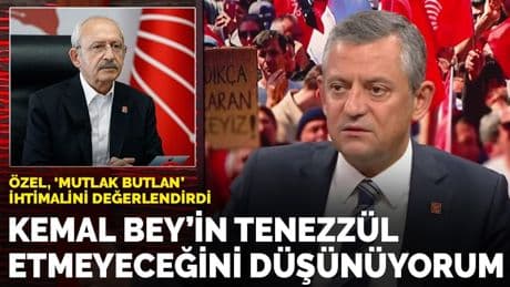 Özel, 'mutlak butlan' ihtimalini değerlendirdi: Kemal Bey'in tenezzül etmeyeceğini düşünüyorum