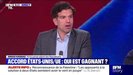 Accord UE-États-Unis: "On risque de devenir une colonie économique", estime Jonas Haddad, porte-parole adjoint des Républicains