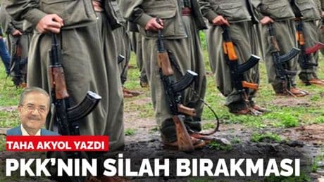 Taha Akyol yazdı: PKK’nın silah bırakması