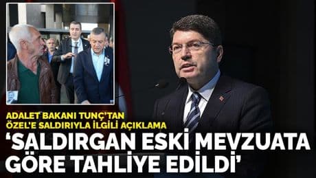 Adalet Bakanı Tunç’tan Özgür Özel’e saldırıyla ilgili açıklama: Saldırgan eski mevzuata göre tahliye edildi