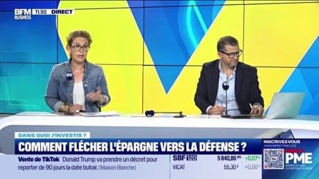 Dans quoi j'investis ? : Comment flécher l'épargne vers la défense ? - 18/06