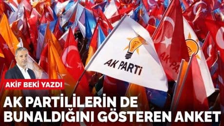 Akif Beki yazdı: AK Partililerin de bunaldığını gösteren anket
