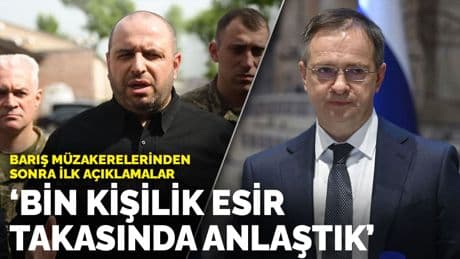 İstanbul’daki barış müzakerelerinden sonra ilk açıklamalar: "Bin kişilik esir takasında anlaştık"