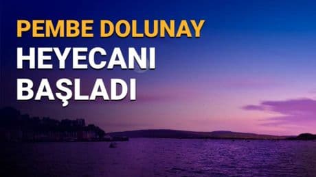 Pembe dolunay nedir, ne zaman, saat kaçta, görülecek, Türkiye'den görülecek mi?
