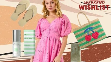 Weekend Wishlist: 10 summer essentials our fashion and beauty team our loving