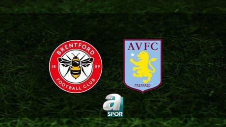 Brentford - Aston Villa maçı ne zaman? Saat kaçta ve hangi kanalda canlı yayınlanacak? | İngiltere Premier  Lig