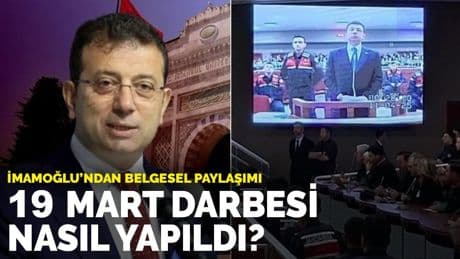 İmamoğlu, “19 Mart darbesi nasıl yapıldı?” belgeselini paylaştı