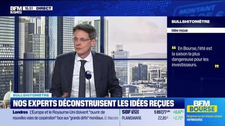 Bullshitomètre : "En Bourse, l'été est la saison la plus dangereuse pour les investisseurs." - FAUX répond François Monnier - 08/07