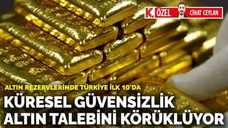 Küresel güvensizlik  altın talebini körüklüyor