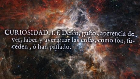 Elogio de la curiosidad, amiga inseparable de la ciencia y motor infatigable del progreso