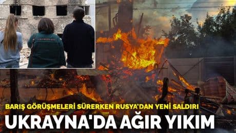 Barış görüşmeleri sürerken Rusya'dan yeni saldırı! Ukrayna'da ağır yıkım