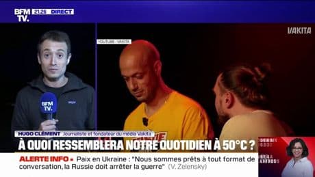 "Ce n'est pas de la fiction": dans sa nouvelle émission, Hugo Clément montre à quoi ressemblera notre quotidien sous 50°C