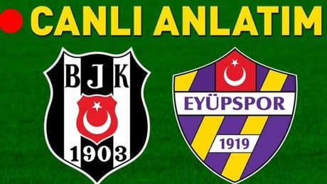 Beşiktaş, evinde Eyüpspor'u ağırlıyor! Son gelişmeler...