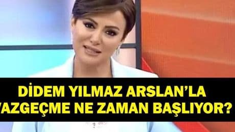 Didem Arslan Yılmaz’la Vazgeçme Ne Zaman Başlayacak? Show TV Didem Arslan Yılmaz’la Vazgeçme Yeni Sezon Tarihi Ne?