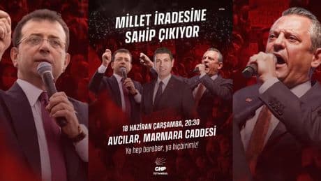 CHP ‘nin 'Millet İradesine Sahip Çıkıyor' mitinglerinin dokuzuncusu Avcılar’da düzenlenecek